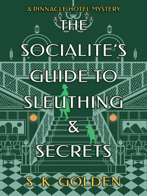 Title details for The Socialite's Guide to Sleuthing and Secrets by S. K. Golden - Wait list